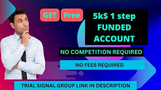 Get FREE 5K Funded Account Now [upl. by Troc]