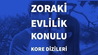 Zoraki Evlilik Konulu 5 Kore Dizisi Önerisi [upl. by Jodee164]