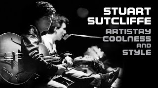 STUART SUTCLIFFE Art Coolness amp Style  262 [upl. by Eiuqnimod747]