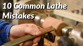 10 Common Wood Turning Mistakes [upl. by Buiron424]