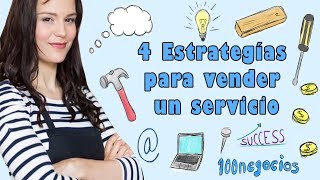 4 Estrategias para Vender un Servicio [upl. by Siul594]