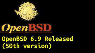 OpenBSD 69 Released 50th Version [upl. by Crystal]