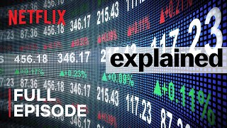 Explained  The Stock Market  FULL EPISODE  Netflix [upl. by Kovacev]