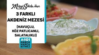 3 Farklı Akdeniz Mezesi Tarifi  A101 [upl. by Itin714]