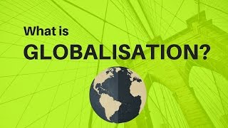 What is Globalisation [upl. by Tugman]