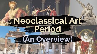 Neoclassical Art Period  Overview and Art Characteristics [upl. by Ikkaj]