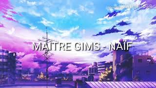 MAÎTRE GIMS  NAÏF  VERSION NIGHTCORE [upl. by Aronid]