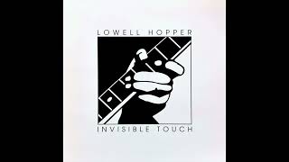 Lowell Hopper  Invisible Touch [upl. by Lein870]