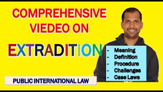 Extradition  A comprehensive Video  Public International Law [upl. by Ney755]