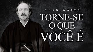 Alan Watts  Tornese o que Você É [upl. by Welcher]