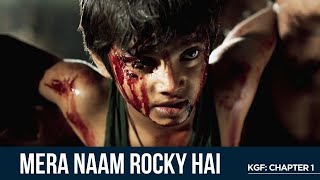 Mera Naam Rocky Hai  KGF Chapter 1  Yash  Prashanth Neel [upl. by Schellens67]