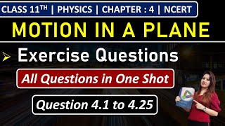 Class 11th Physics Chapter 4  Exercise Questions 41 to 425  Motion in a Plane  NCERT [upl. by Anecuza267]