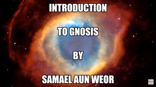 INTRODUCTION TO GNOSIS  AUDIOBOOK  SAMAEL AUN WEOR [upl. by Nickolaus]