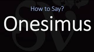 How to Pronounce Onesimus CORRECTLY [upl. by Lynett]