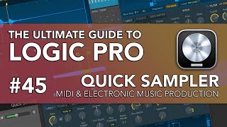 Logic Pro 45  Quick Sampler [upl. by Artek]