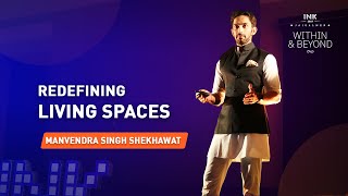 Manvendra Singh Shekhawat Redefining living spaces [upl. by Ilaire]