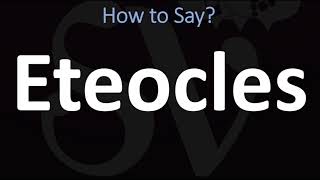 How to Pronounce Eteocles CORRECTLY [upl. by Oiluarb463]