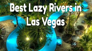 Best Lazy Rivers in Las Vegas [upl. by Hareemas]