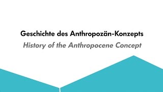 Geschichte des AnthropozänKonzepts [upl. by Sammons445]