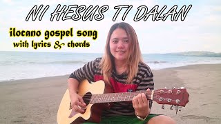 NI HESUS TI DALAN  ilocano gospel song with lyrics amp chords  Jovie Almoite [upl. by Eduj]