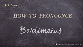 How to Pronounce Bartimaeus Real Life Examples [upl. by Engis541]