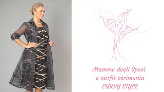 MAMME DEGLI SPOSI E OUTFIT CERIMONIA CURVY STYLE [upl. by Sulamith]