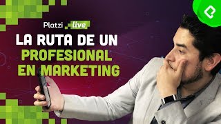 La ruta de aprendizaje de un profesional del marketing digital  PlatziLive [upl. by Hewe]