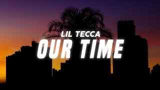 Lil Tecca  Our Time Lyrics [upl. by Sair]