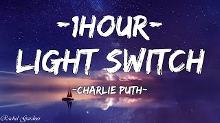 Charlie Puth  Light Switch Lyrics 1HOUR [upl. by Eikcir50]