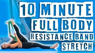 10 Minute Full Body Resistance Band Stretch [upl. by Tik]