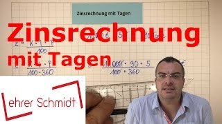 Zinsrechnung mit Tagen  Mathematik  Lehrerschmidt [upl. by Johppah]