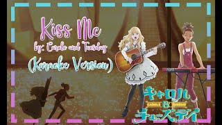 Kiss Me  Carole and Tuesday Karaoke Version with Lyrics [upl. by Mahoney]