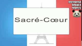 SacréCœur  How To Pronounce  French Native Speaker [upl. by Ahtnammas]