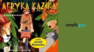 Lektura szkola quotAfryka Kazikaquot audiobook [upl. by Lynden653]