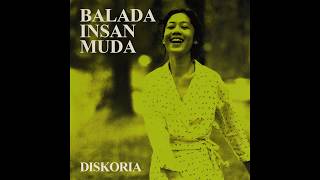 Diskoria  Balada Insan Muda Official Audio [upl. by Annaul]