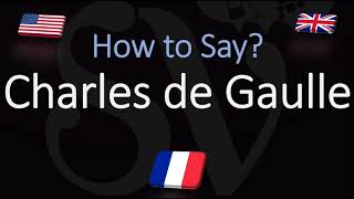 How to Pronounce Charles de Gaulle CORRECTLY French Pronunciation [upl. by Anilak]