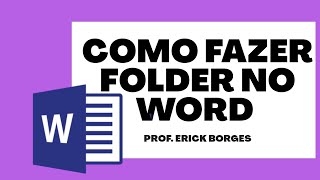 Como fazer folder usando o Word [upl. by Akema]