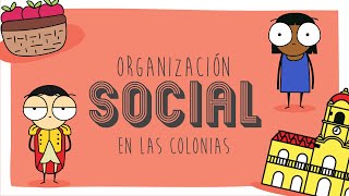 Organización social en las colonias [upl. by Heilner]