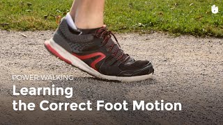 Learning the Correct Foot Motion  Power Walking [upl. by Gherardi72]