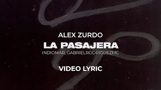 Alex Zurdo  La Pasajera ft Indiomar GabrielRodriguezEMC Video Lyric Oficial [upl. by Handbook]