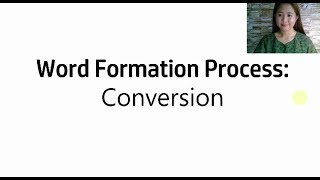 Word Formation Process Part 3 Conversion [upl. by Hamann]