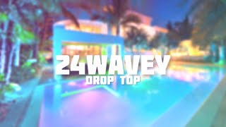 24Wavey  Droptop Lyric Video [upl. by Eldredge37]