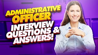 ADMINISTRATIVE OFFICER Interview Questions amp Answers PASS your Admin Officer Interview with EASE [upl. by Nnaitsirhc]