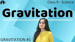 Keplers Laws Universal Law of Gravitation  Gravitation 1  Class 9 Science [upl. by Nyleve]