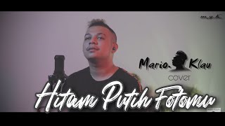 Hitam Putih Fotomu  Mario G Klau cover [upl. by Yeslehc]