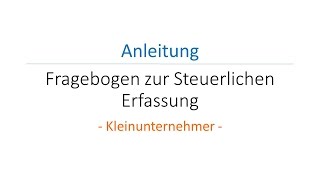 Fragebogen zur Steuerlichen Erfassung  Kleinunternehmer [upl. by Nemracledairam]