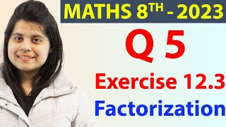 Q 5  Ex 123  Factorization  NCERT Maths Class 8th  Chapter 12 New Syllabus 2023 CBSE [upl. by Vicky]