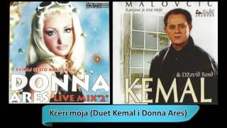 Kemal Malovcic amp Donna Ares  Kceri moja  Audio 2001 HD [upl. by Lorelle]