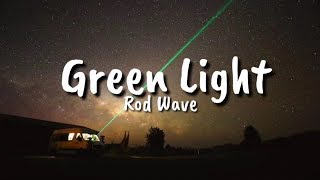 Rod Wave  Green Light Lyrics [upl. by Aisatnaf]