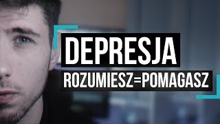 Depresja Rozumiesz  POMAGASZ [upl. by Kursh]